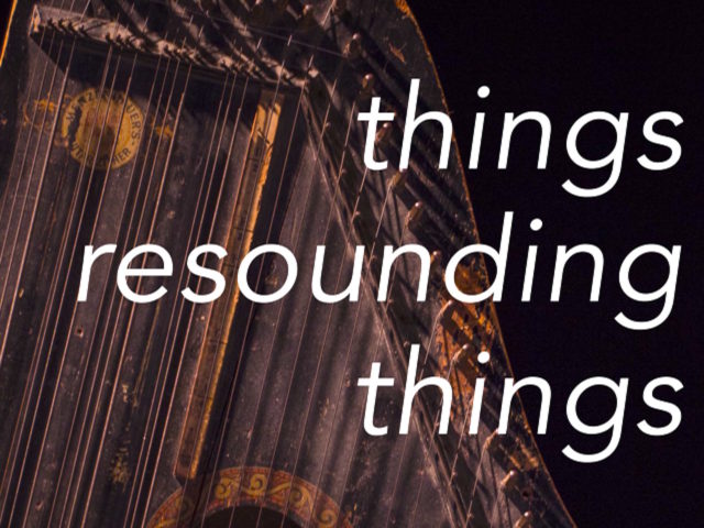 Things Resounding Things