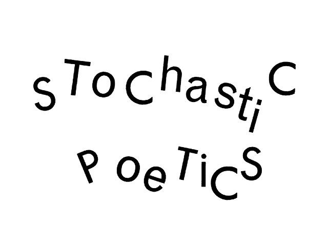stochastic poetics